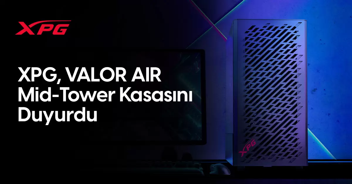 XPG, VALOR AIR Mid-Tower Kasasını Duyurdu