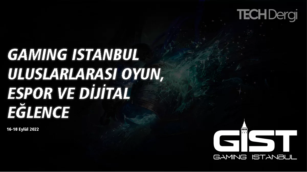 GİST 2022: İstanbul Oyuna Geri Dönüyor!