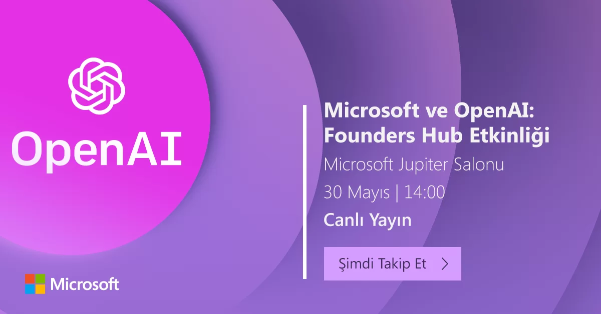 Microsoft ve OpenAI: Founders Hub Etkinliği Ne Zaman?