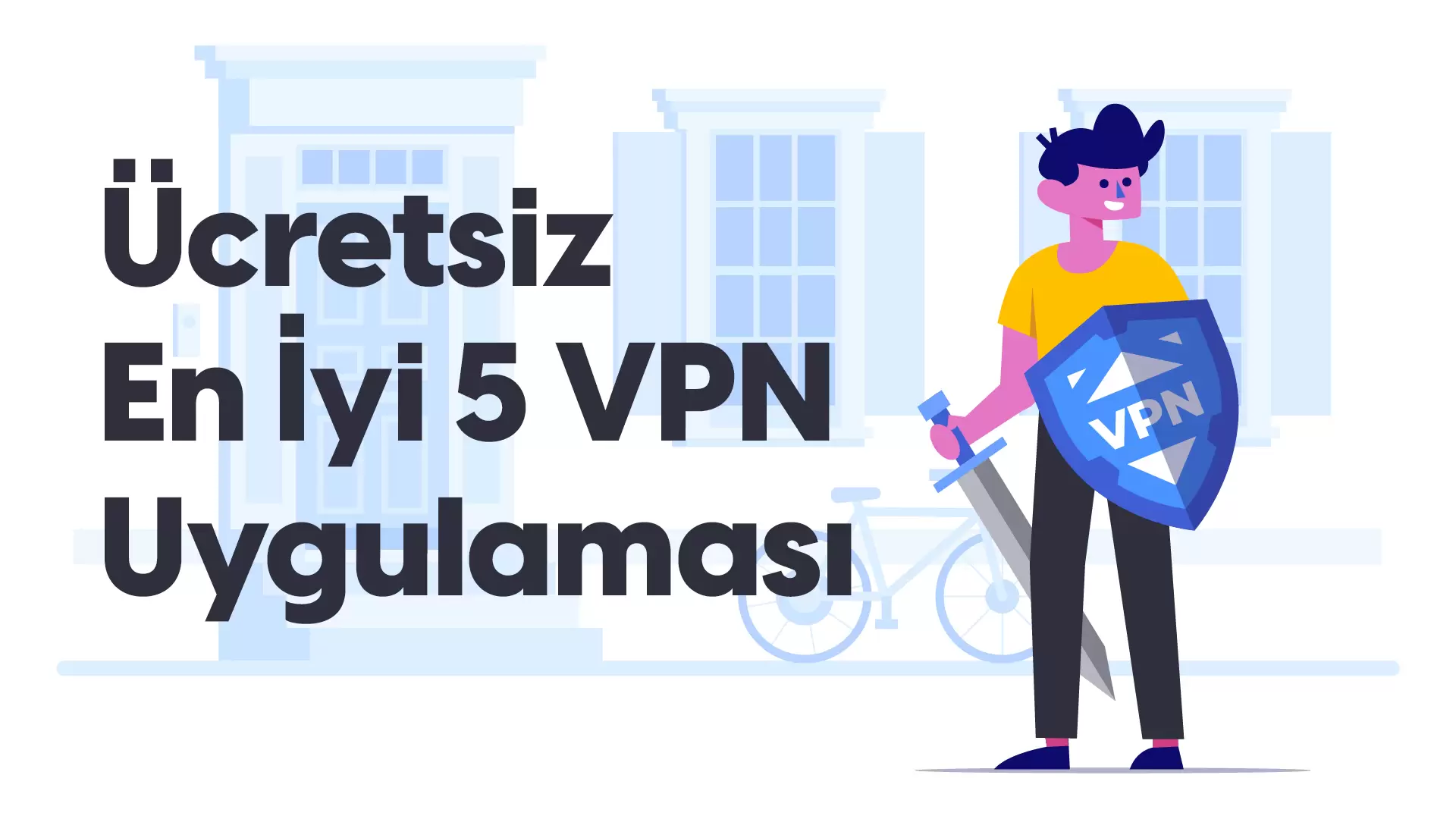 Ücretsiz En İyi 5 VPN Uygulaması