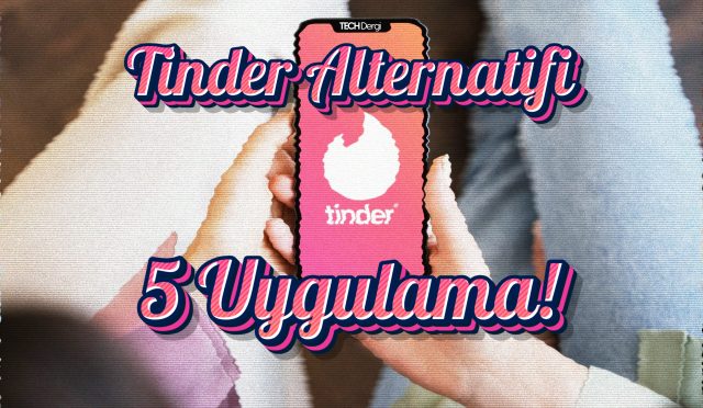 Tinder’a Alternatif 5 Uygulama: Türkiye’de Popüler Olanlar (2025)
