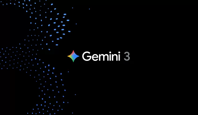 Gemini 3 Dönemi Başladı: Google’ın En Akıllı Yapay Zekası